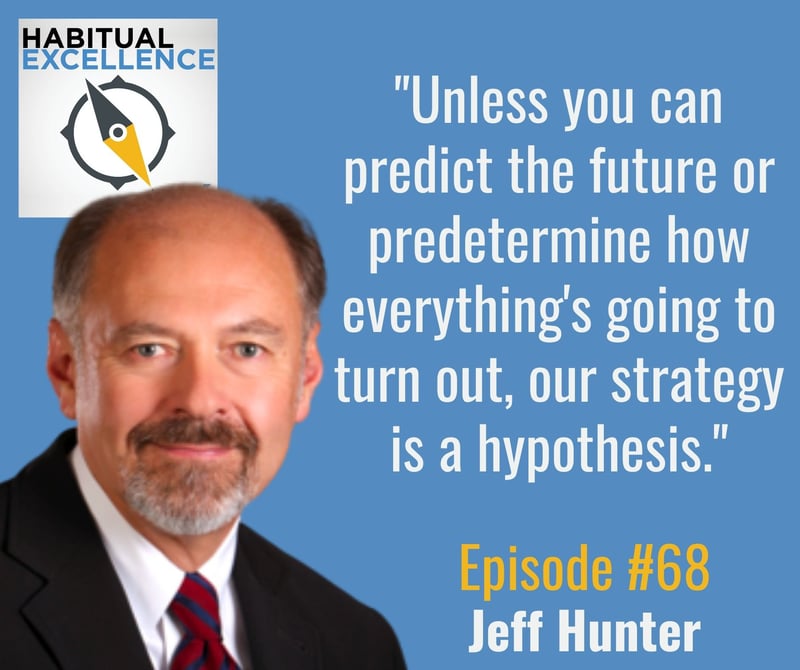 "Unless you can predict the future or predetermine how everything's going to turn out, our strategy is a hypothesis."