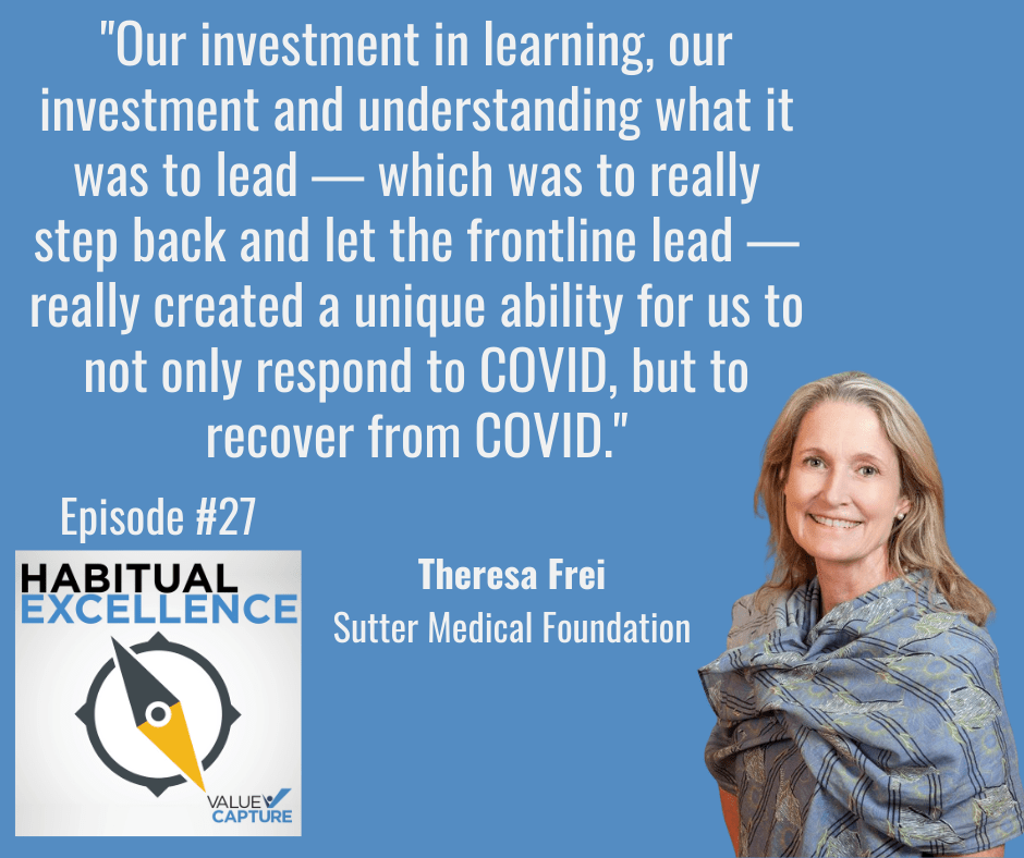 "Our investment in learning, our investment and understanding what it was to lead — which was to really step back and let the frontline lead — really created a unique ability for us to not only respond to COVID, but to recover from COVID."