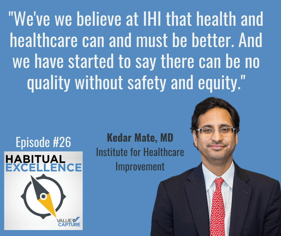 "We've we believe at IHI that health and healthcare can and must be better. And we have started to say there can be no quality without safety and equity."