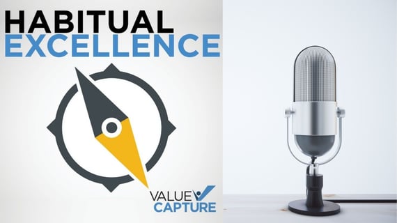 Value Capture Habitual Excellence Podcast