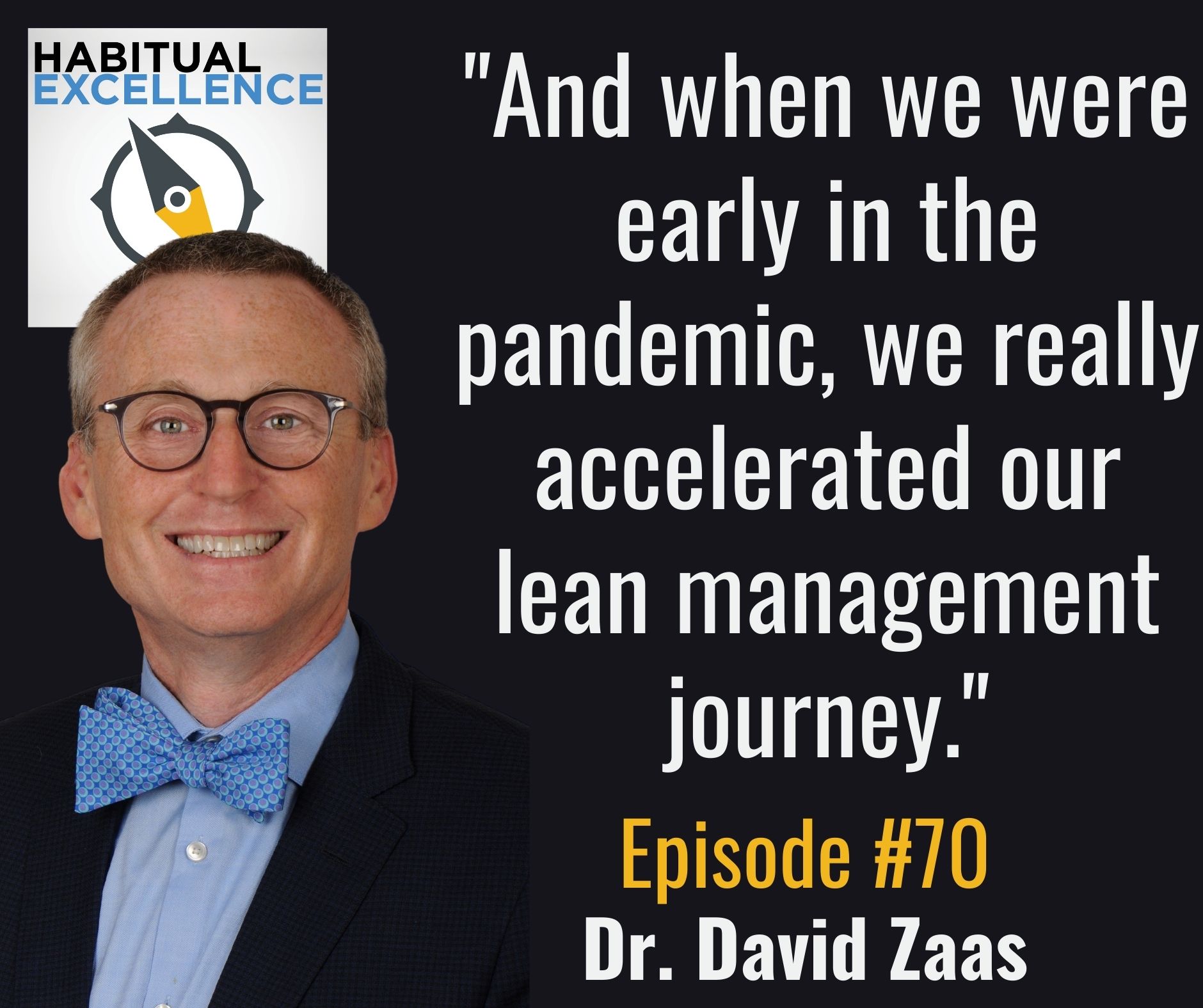 "And when we were early in the pandemic, we really accelerated our lean management journey."