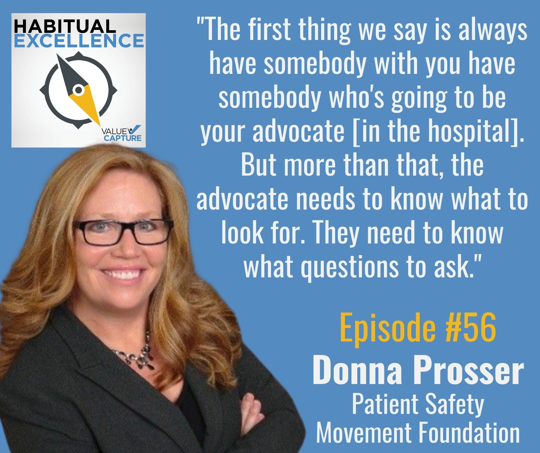 "The first thing we say is always have somebody with you have somebody who's going to be your advocate [in the hospital]. But more than that, the advocate needs to know what to look for. They need to know what questions to ask."