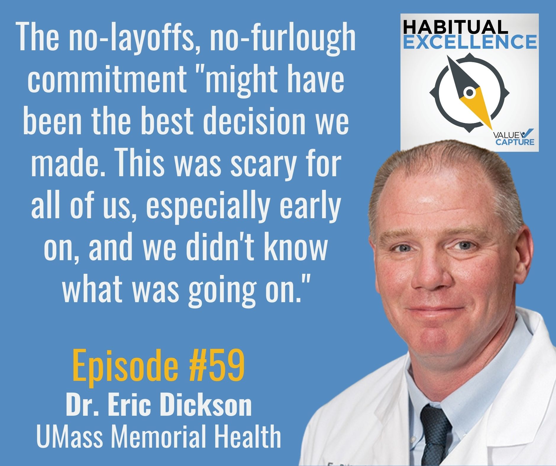 The no-layoffs, no-furlough commitment "might have been the best decision we made. This was scary for all of us, especially early on, and we didn't know what was going on."