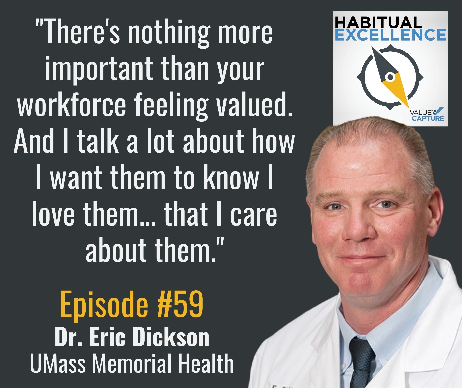 "There's nothing more important than your workforce feeling valued. And I talk a lot about how I want them to know I love them... that I care about them."