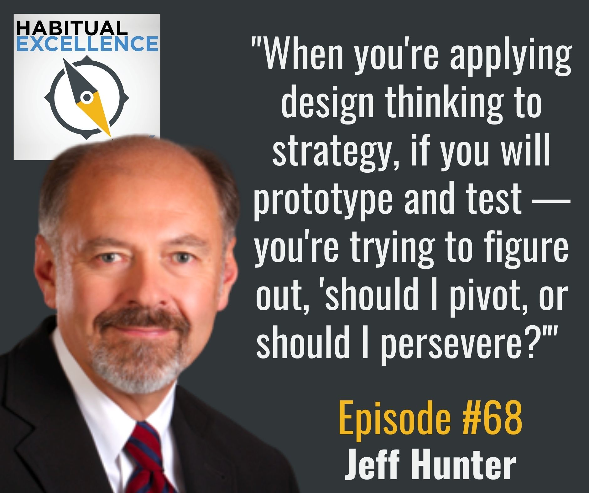 "When you're applying design thinking to strategy, if you will prototype and test — you're trying to figure out, 'should I pivot, or should I persevere?'" 