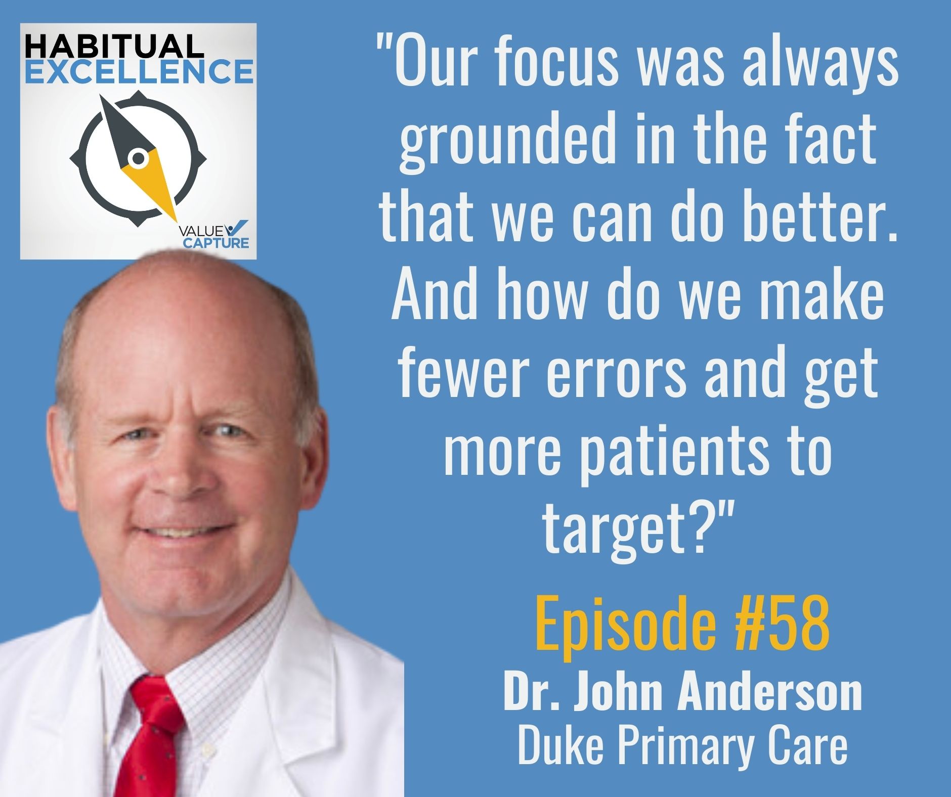 "Our focus was always grounded in the fact that we can do better. And how do we make fewer errors and get more patients to target?"