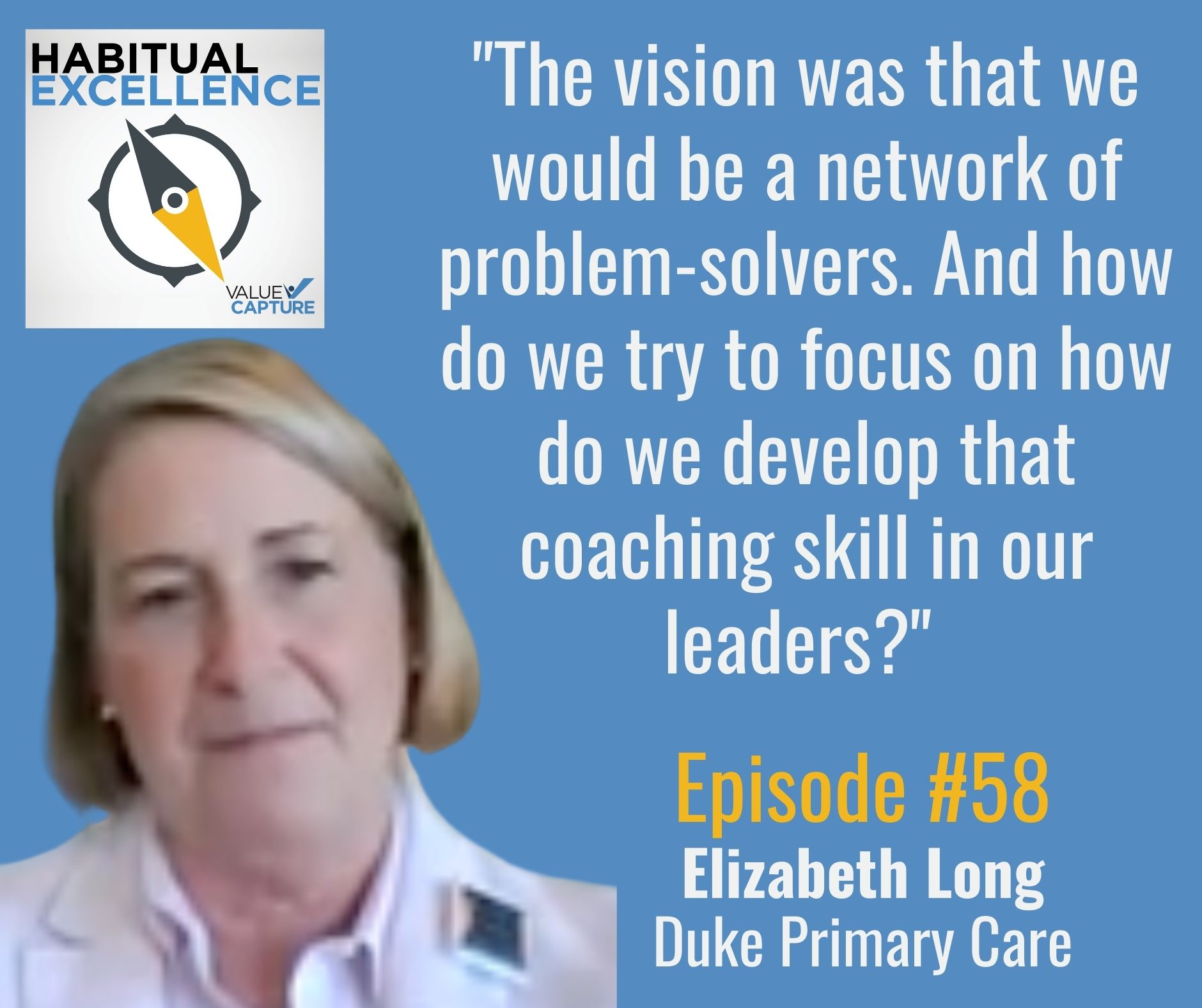 "The vision was that we would be a network of problem-solvers. And how do we try to focus on how do we develop that coaching skill in our leaders?" 