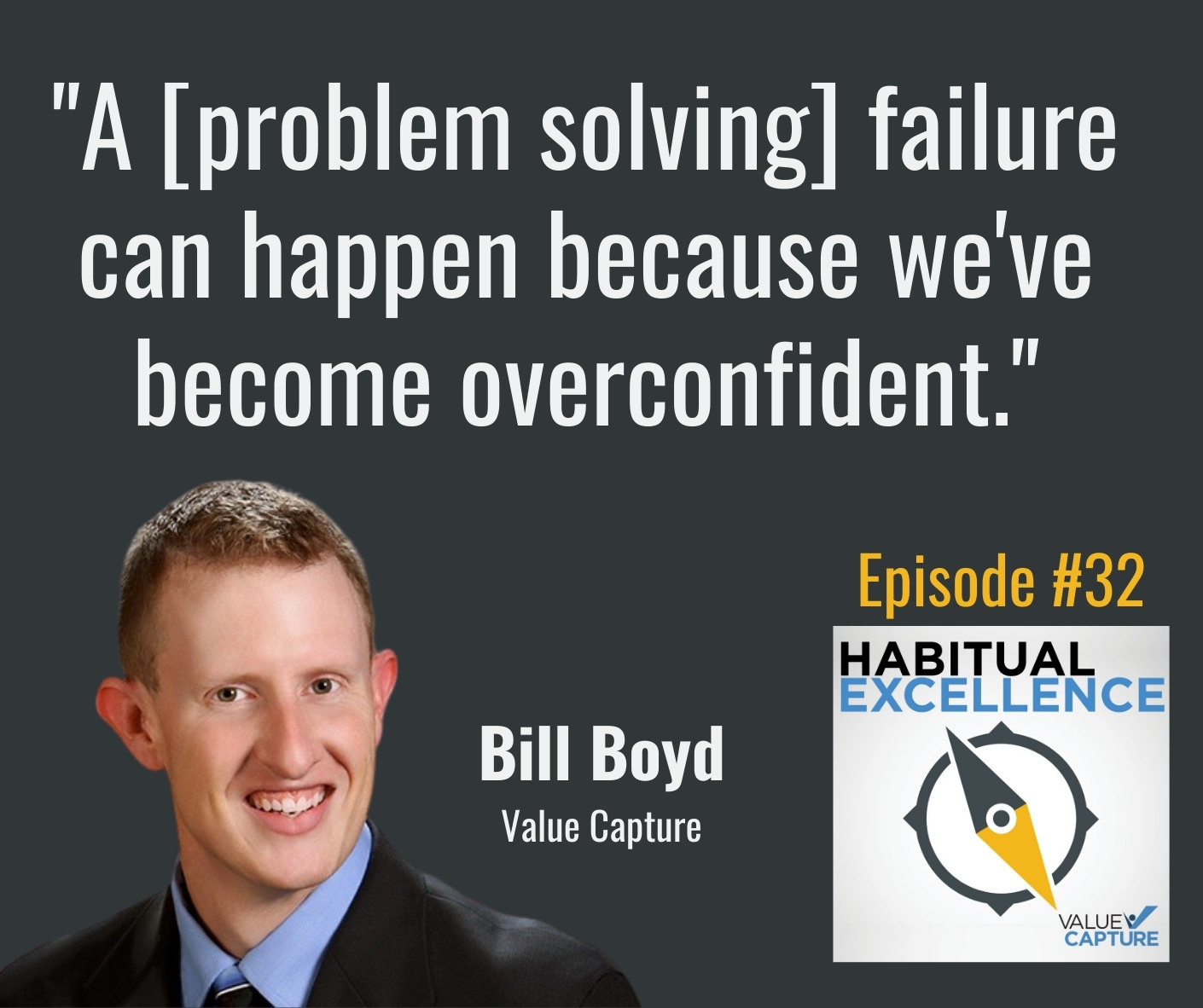 "A [problem solving] failure can happen because we've become overconfident."