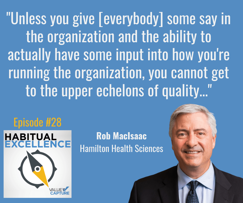 "Unless you give [everybody] some say in the organization and the ability to actually have some input into how you're running the organization, you cannot get to the upper echelons of quality..."