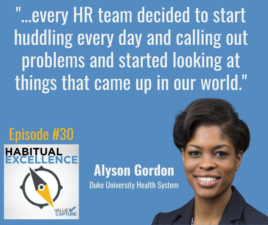 "...every HR team decided to start huddling every day and calling out problems and started looking at things that came up in our world."