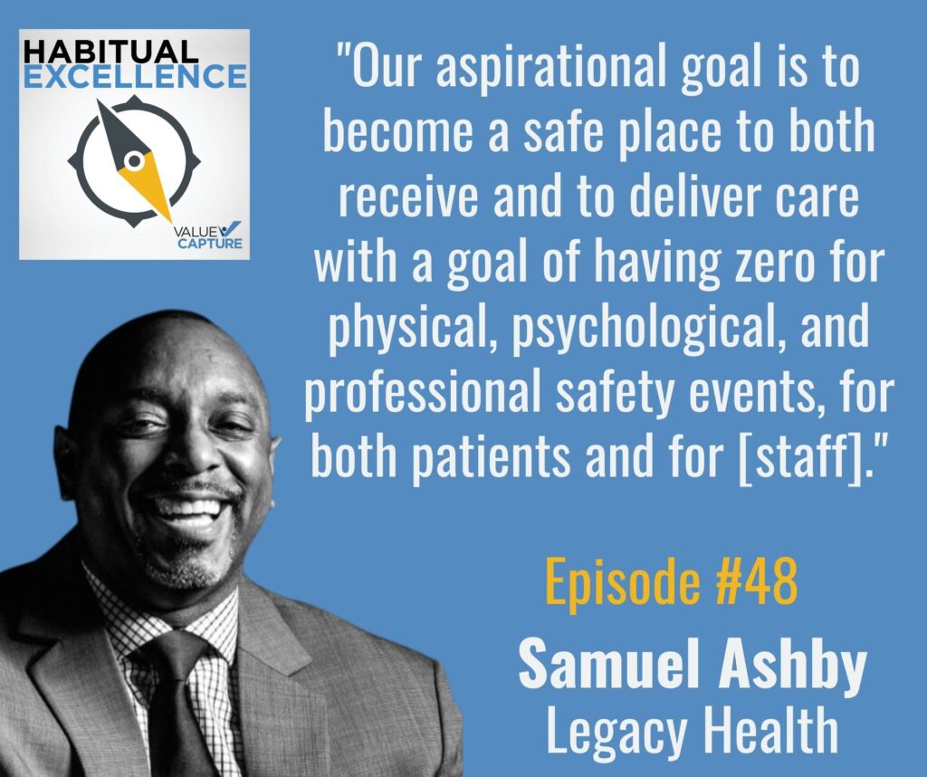 "Our aspirational goal is to become a safe place to both receive and to deliver care with a goal of having zero for physical, psychological, and professional safety events, for both patients and for [staff]."