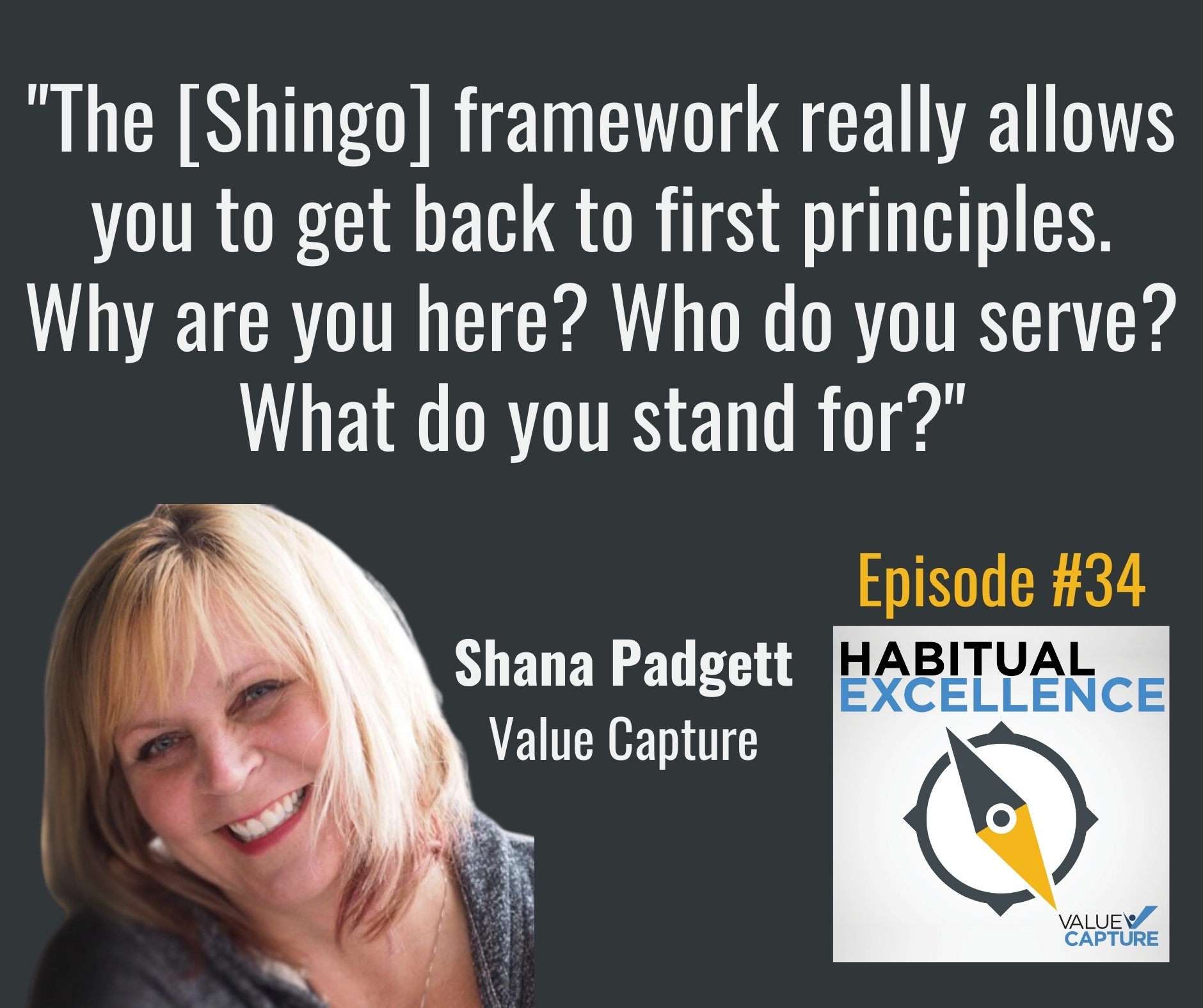 "The [Shingo] framework really allows you to get back to first principles. Why are you here? Who do you serve? What do you stand for?"