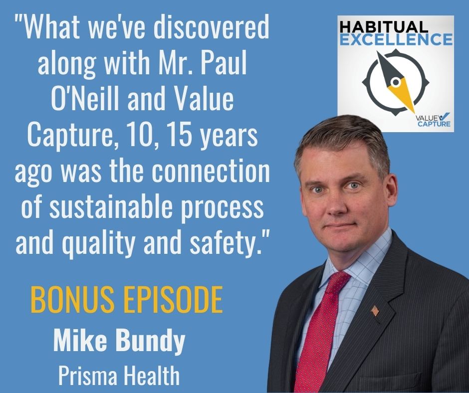 "What we've discovered along with Mr. Paul O'Neill and Value Capture, 10, 15 years ago was the connection of sustainable process and quality and safety."