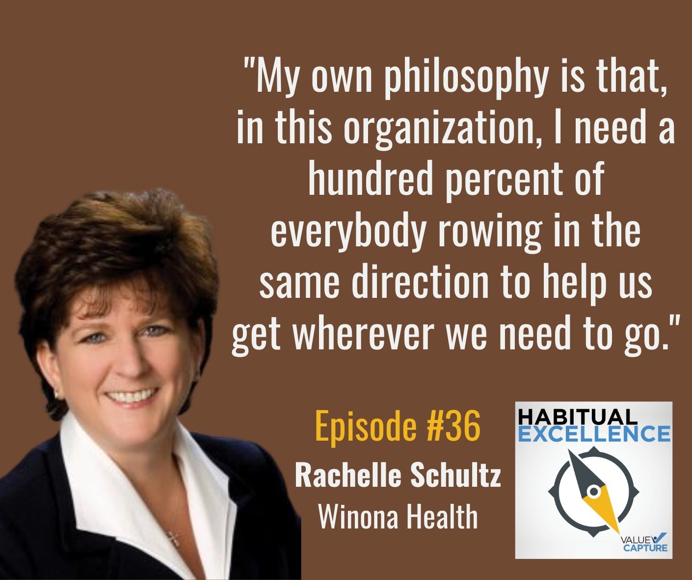 "My own philosophy is that, in this organization, I need a hundred percent of everybody rowing in the same direction to help us get wherever we need to go."