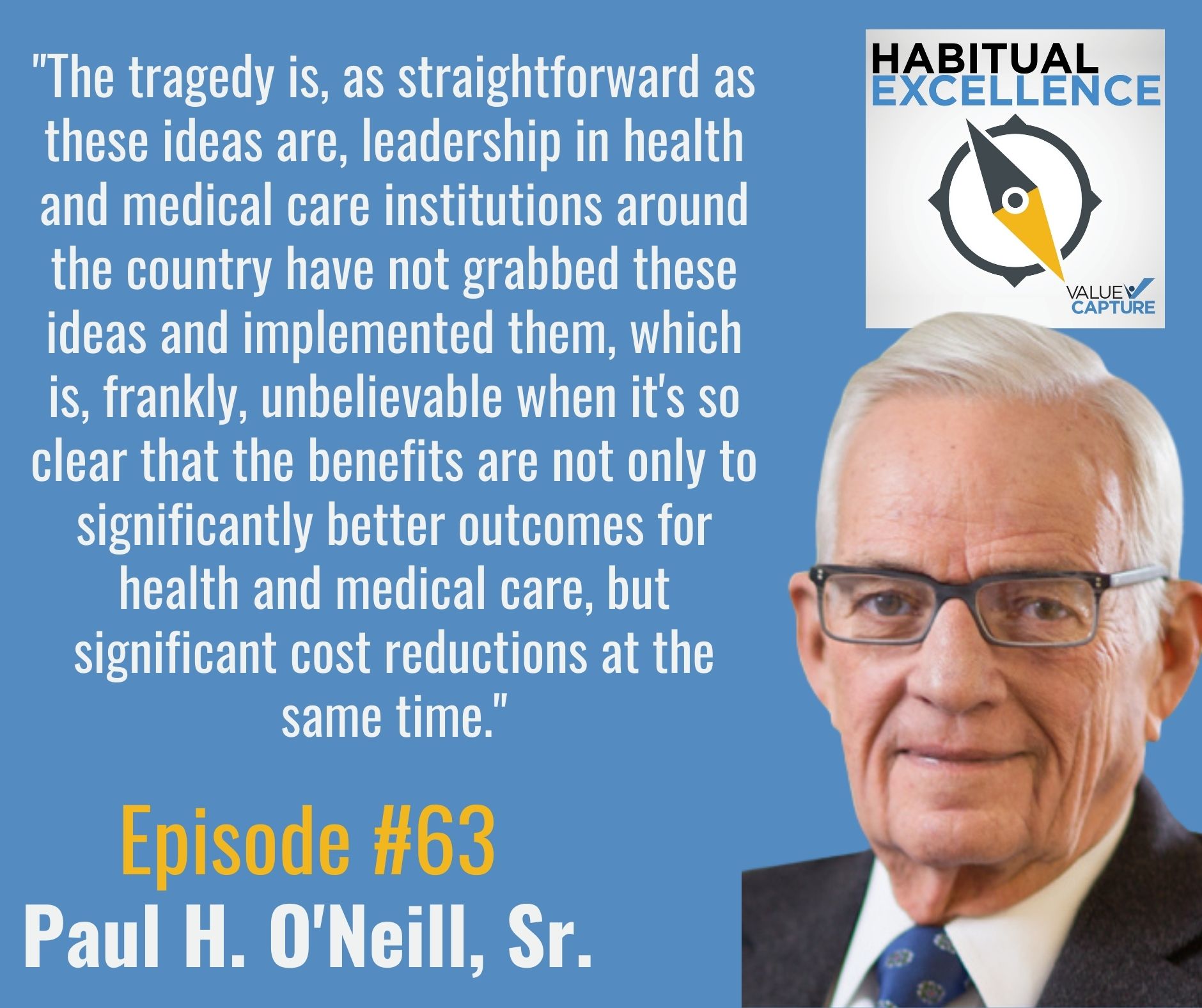 "The tragedy is, as straightforward as these ideas are, leadership in health and medical care institutions around the country have not grabbed these ideas and implemented them, which is, frankly, unbelievable when it's so clear that the benefits are not only to significantly better outcomes for health and medical care, but significant cost reductions at the same time."