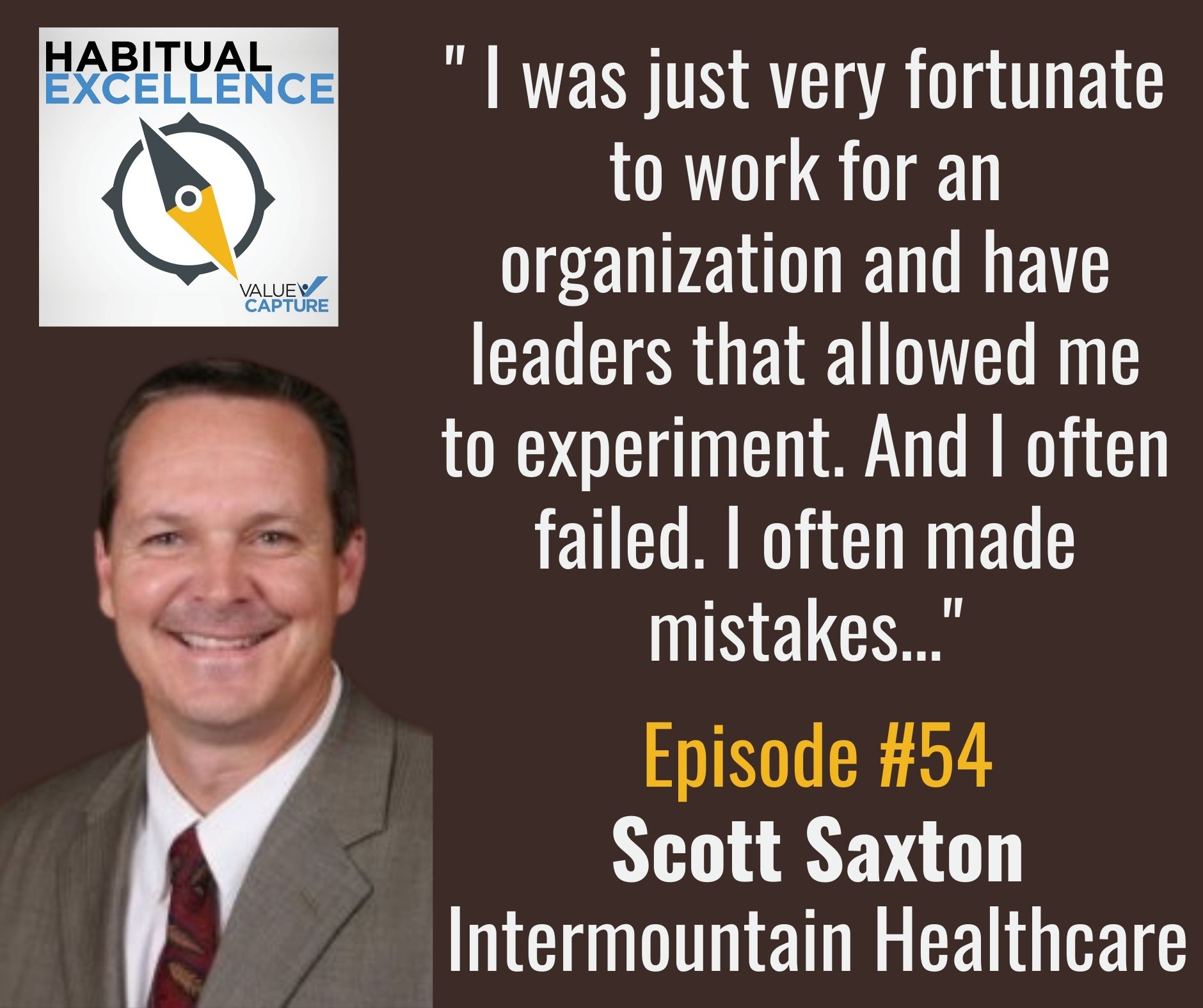 "I was just very fortunate to work for an organization and have leaders that allowed me to experiment. And I often failed. I often made mistakes..."