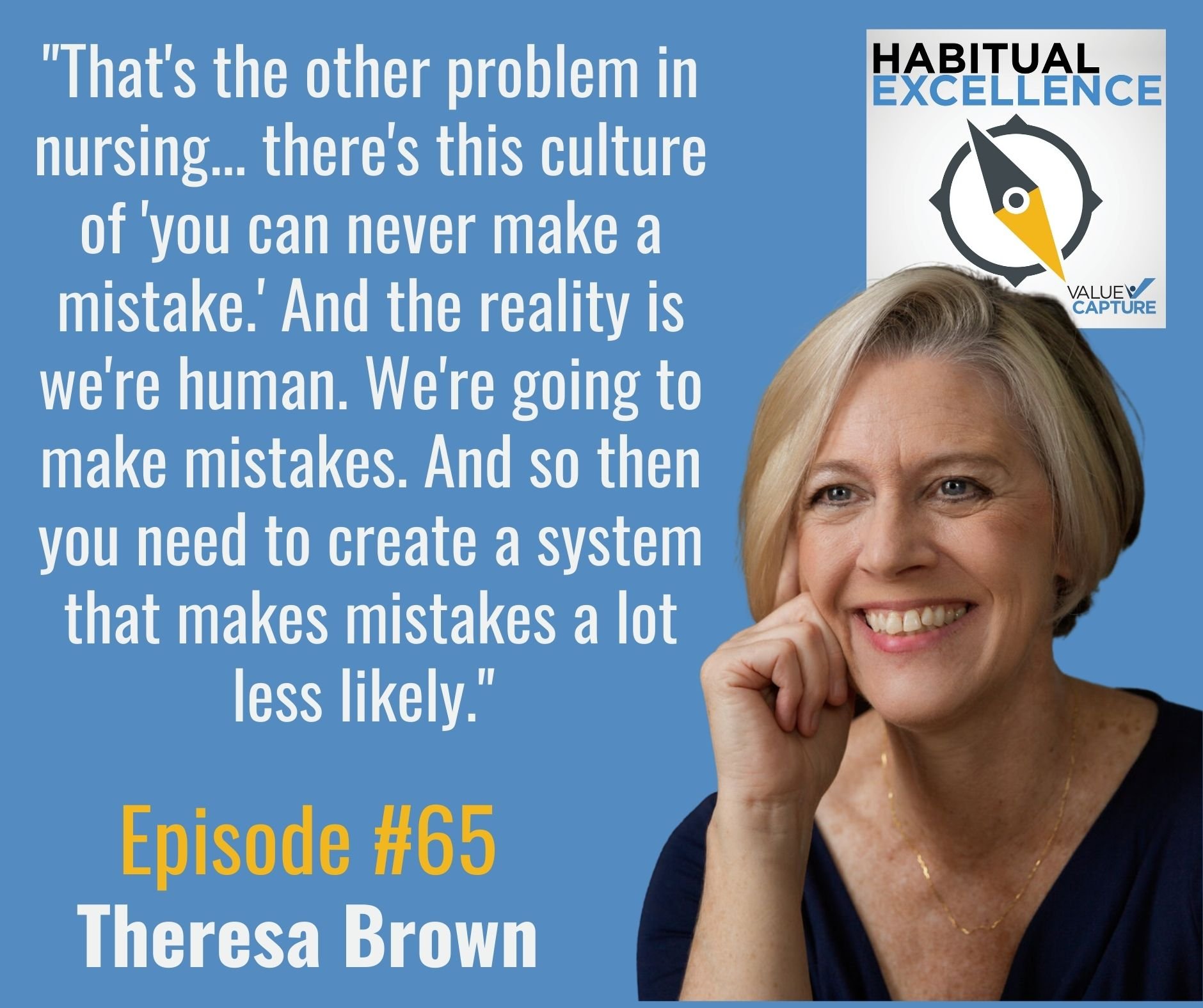 "That's the other problem in nursing... there's this culture of 'you can never make a mistake.' And the reality is we're human. We're going to make mistakes. And so then you need to create a system that makes mistakes a lot less likely." 