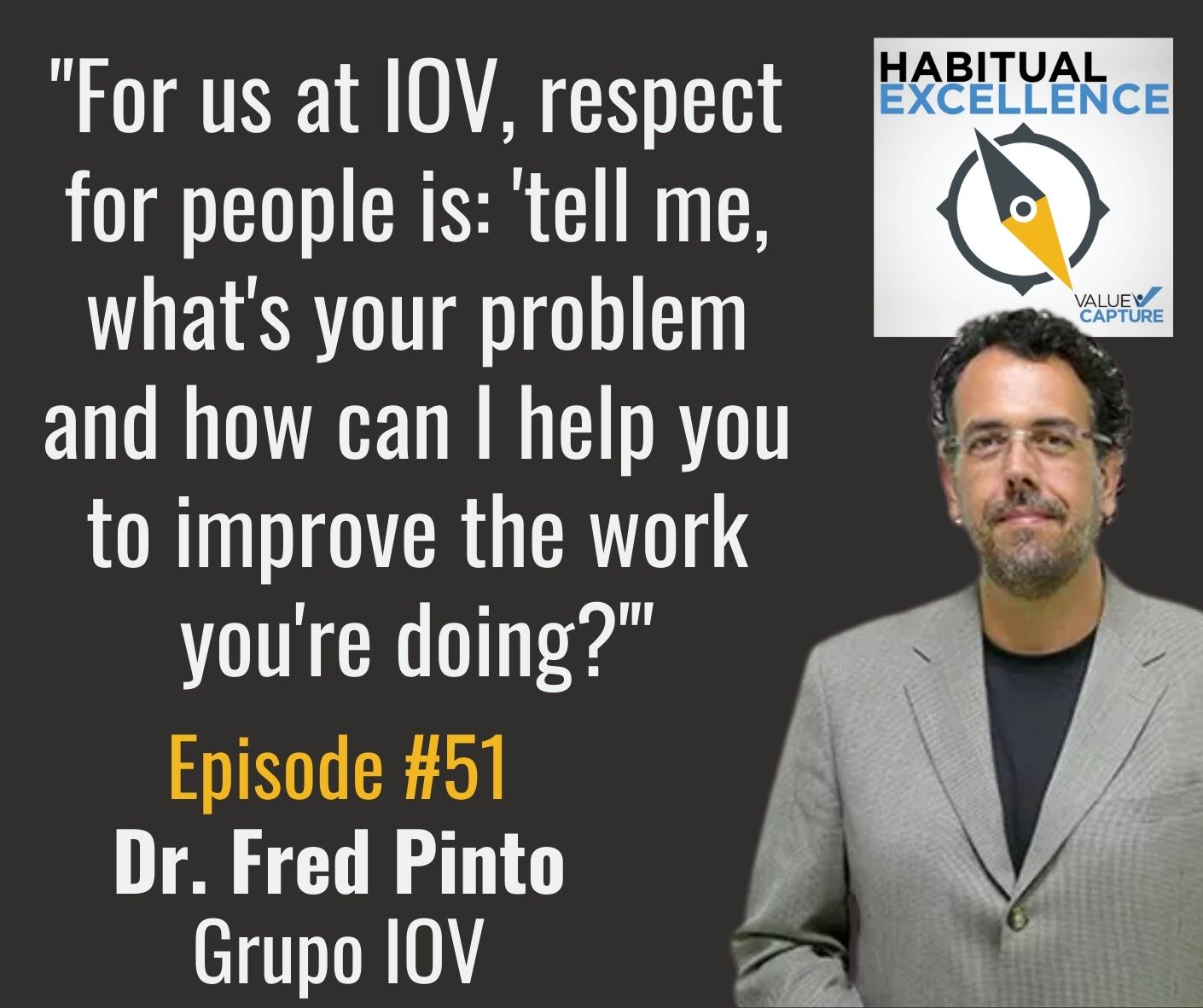 "For us at IOV, respect for people is: 'tell me, what's your problem and how can I help you to improve the work you're doing?'"